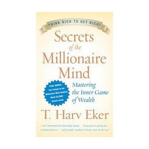 Secrets Of The Millionaire Mind : Mastering The Inner Game Of Wealth ...