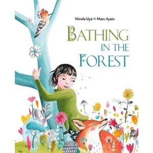 Bathing in the Forest - by  Marc Ayats (Hardcover) - 1 of 1