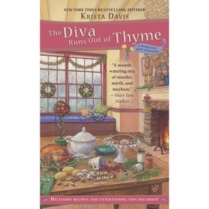 The Diva Runs Out of Thyme - (Domestic Diva Mystery) by  Krista Davis (Paperback) - 1 of 1