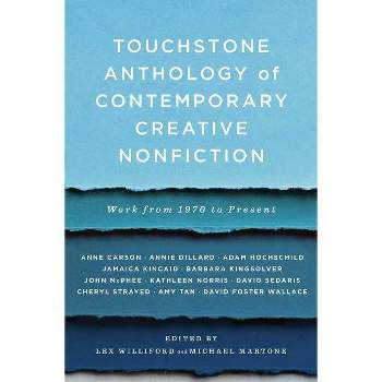 Touchstone Anthology of Contemporary Creative Nonfiction - by  Lex Williford & Michael Martone (Paperback)