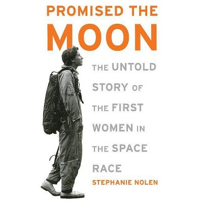 Promised the Moon - by  Stephanie Nolen (Paperback)