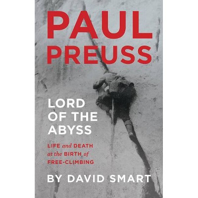 Paul Preuss: Lord of the Abyss - by  David Smart (Hardcover)