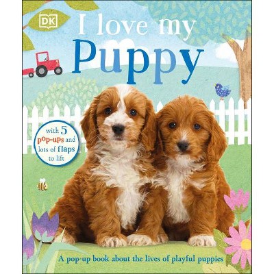 I Love My Puppy - by  DK (Board Book)