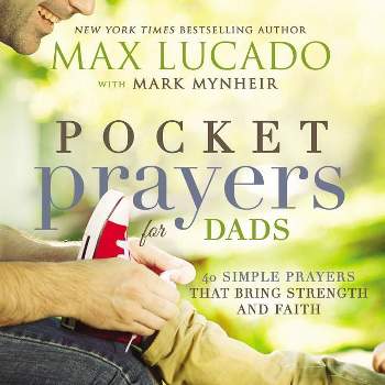 Pocket Prayers for Dads - by  Max Lucado (Hardcover)