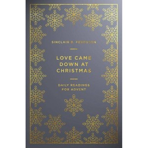 Love Came Down at Christmas - by  Sinclair B Ferguson (Paperback) - 1 of 1