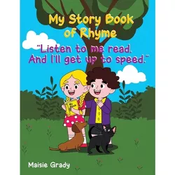 My Story Book of Rhyme - by  Maisie Grady (Paperback)