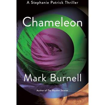 Chameleon - (Stephanie Patrick Thrillers) by  Mark Burnell (Paperback)