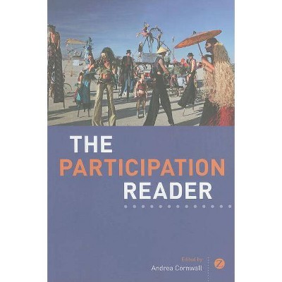 The Participation Reader - by  Andrea Cornwall (Paperback)