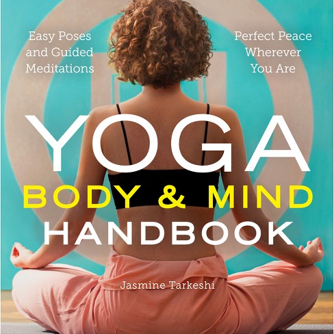 Yoga Body and Mind Handbook - by Jasmine Tarkeshi (Paperback)
