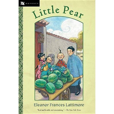 Little Pear - (Odyssey Classics (Odyssey Classics)) by  Eleanor Frances Lattimore (Paperback)