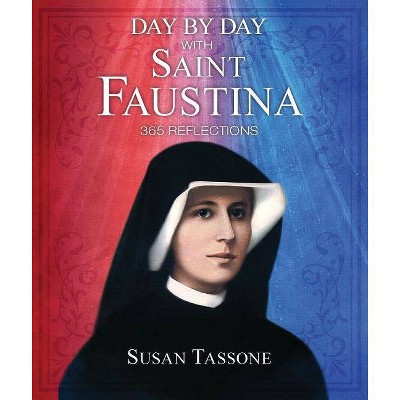 Day by Day with Saint Faustina - by  Susan Tassone (Paperback)