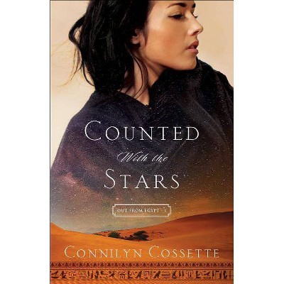 Counted with the Stars - (Out from Egypt) by  Connilyn Cossette (Paperback)