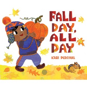 Fall Day, All Day - by  Kari Percival (Hardcover) - 1 of 1