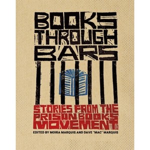Books Through Bars - by  Dave Mac Marquis & Moira Marquis (Paperback) - 1 of 1