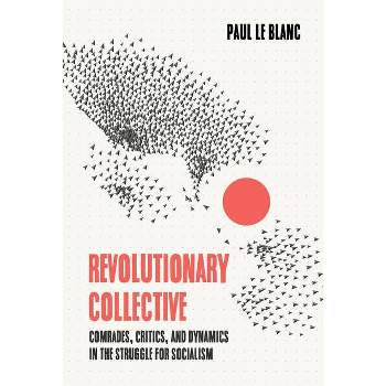 Revolutionary Collective - by Paul Le Blanc