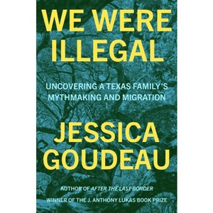 We Were Illegal - by  Jessica Goudeau (Hardcover) - 1 of 1