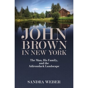 John Brown in New York - (Excelsior Editions) by  Sandra Weber (Paperback) - 1 of 1