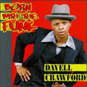 Davell Crawford - Born with the Funk (CD) - 1 of 1