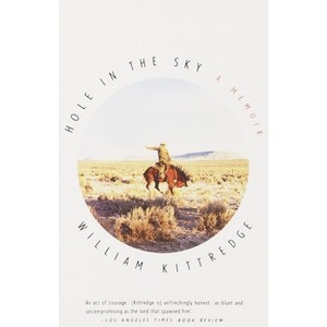 Hole in the Sky - by  William Kittredge (Paperback) - 1 of 1