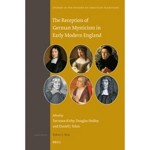 The Reception of German Mysticism in Early Modern England - (Studies in the History of Christian Traditions) (Hardcover) - 1 of 1