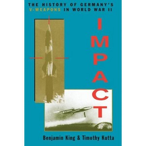 Impact - (Classic Military History) by  Benjamin King & Timothy Kutta (Paperback) - 1 of 1
