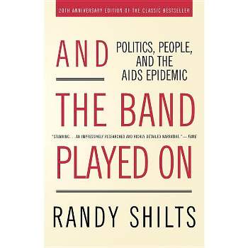 And the Band Played on - 20th Edition by  Randy Shilts (Paperback)