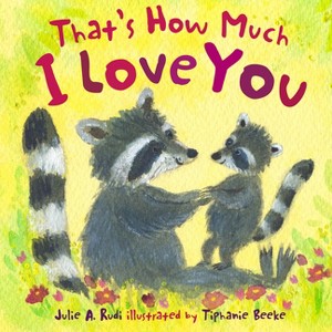 That's How Much I Love You - by  Julie Rudi (Hardcover) - 1 of 1