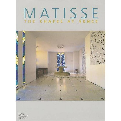 Matisse: The Chapel at Vence - (Hardcover)