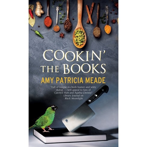 Cookin' the Books - (Tish Tarragon Mystery) by Amy Patricia Meade - image 1 of 1