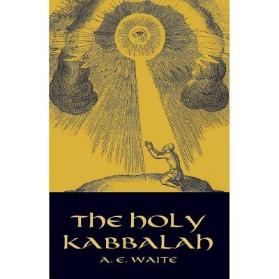 The Holy Kabbalah - (Dover Occult) by  A E Waite (Paperback)