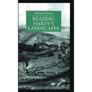 Reading Hardy's Landscapes - by  M Irwin (Hardcover) - 1 of 1