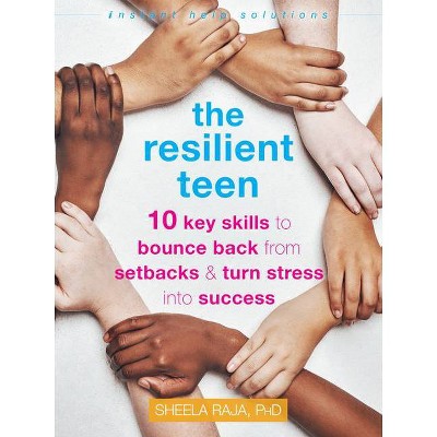 The Resilient Teen - (Instant Help Solutions) by  Sheela Raja (Paperback)