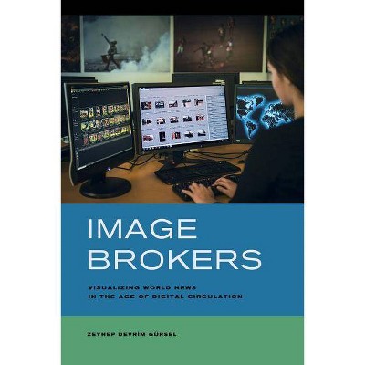 Image Brokers - by  Zeynep Devrim Gursel (Paperback)