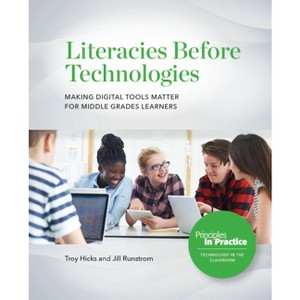 Literacies Before Technologies - by  Troy Hicks & Jill Runstrom (Paperback) - 1 of 1