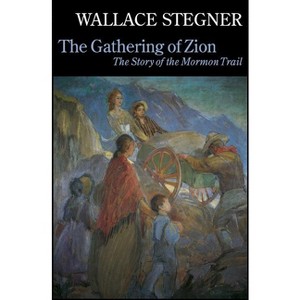 The Gathering of Zion - 2nd Edition by  Wallace Stegner (Paperback) - 1 of 1