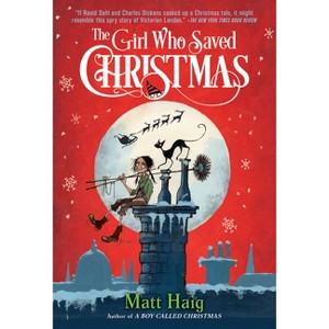 The Girl Who Saved Christmas - (Boy Called Christmas) by  Matt Haig (Paperback) - 1 of 1
