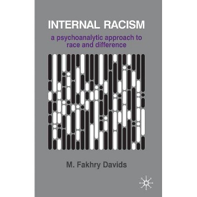 Internal Racism - (Psychotherapy) by  M Fakhry Davids (Paperback)