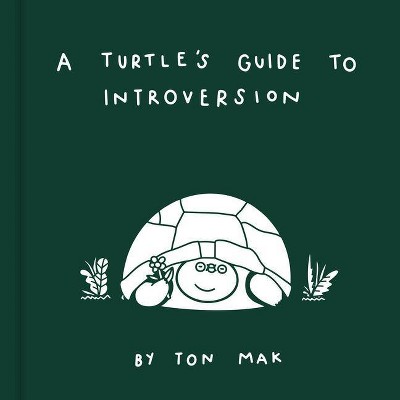 A Turtle's Guide to Introversion - by  Ton Mak (Hardcover)