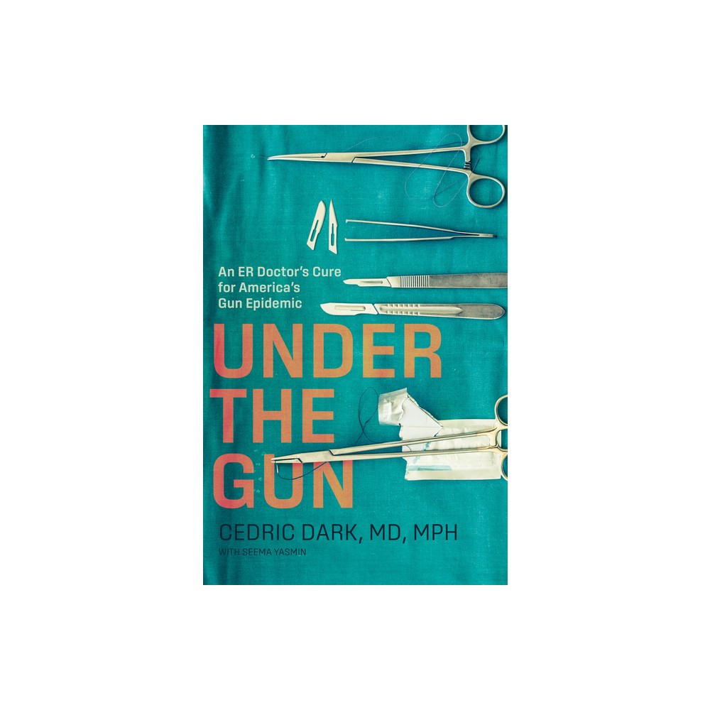 Under the Gun - by Cedric Dark (Hardcover)