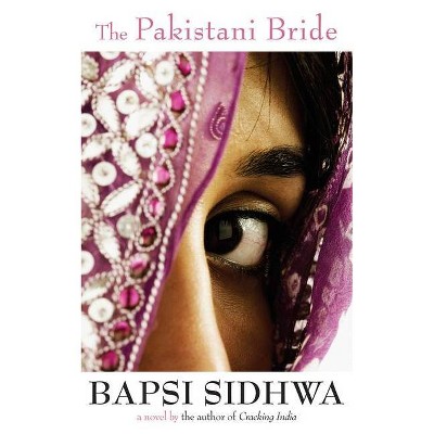 The Pakistani Bride - by  Bapsi Sidhwa (Paperback)