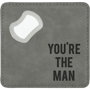 Pavilion Gift Company - You're The Man - 4" x 4" Bottle Opener Coaster - Coasters - 1 of 4