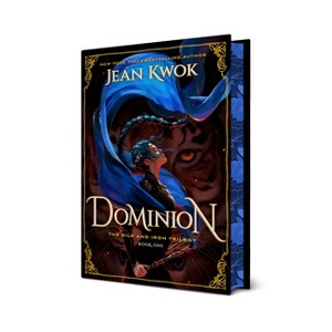 Dominion - (The Silk and Iron Trilogy) by  Jean Kwok (Hardcover) - 1 of 1
