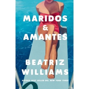 Maridos Y Amantes - by  Beatriz Williams (Paperback) - 1 of 1