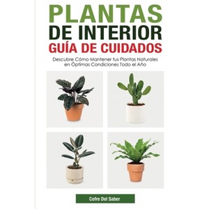 Plantas de Interior - Guía de Cuidados - by  Cofre del Saber (Paperback) - 1 of 1