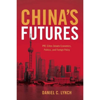 China's Futures - by  Daniel C Lynch (Paperback)