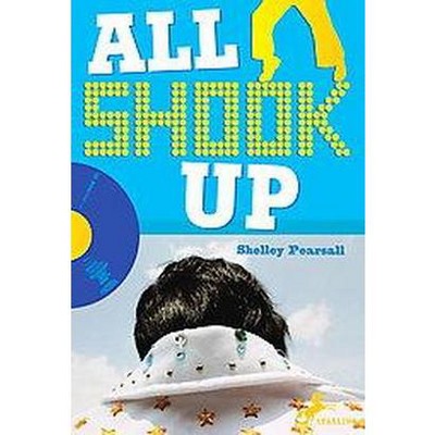 All Shook Up - by  Shelley Pearsall (Paperback)