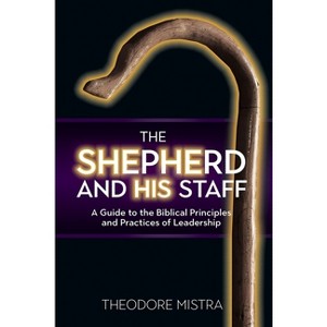 The Shepherd and His Staff - by  Theodore Mistra (Paperback) - 1 of 1