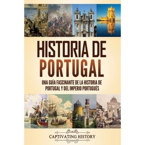 Historia de Portugal - (Historia de los Países Europeos) by  Captivating History (Paperback) - 1 of 1