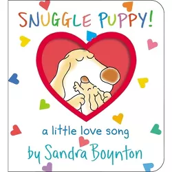 Snuggle Puppy! - by Sandra Boynton (Board Book)