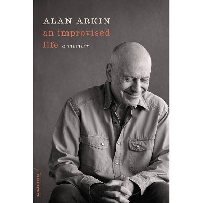 An Improvised Life - by  Alan Arkin (Paperback)